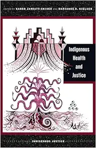 Indigenous Health and Justice (Indigenous Justice) (EPUB) Indigenous Health and Justice (Indigenous Justice) (EPUB)