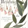 Reading the World: British Practices of Natural History, 1760-1820 (Sci & Culture in the Nineteenth Century) (EPUB)