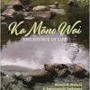 Ka Māno Wai: The Source of Life (PDF)
