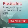 Pediatric Emergent/Urgent and Ambulatory Care: The Pocket NP, 3rd Edition (PDF)