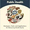 Community-Centered Public Health: Strategies, Tools, and Applications for Advancing Health Equity (PDF)