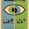 Aliens Like Us?: An Anthropologist’s Field Guide to Intelligent Extraterrestrial Life (EPUB)
