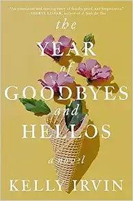 The Year of Goodbyes and Hellos: A Novel (EPUB)