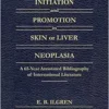 Initiation and Promotion in Skin Or Liver Neoplasia: A 65 Year Annotated Bibliography of International Literature (EPUB)