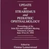 Update on Strabismus and Pediatric Ophthalmology: Proceedings of the June, 1994 Joint ISA and AAPO&S Meeting, Vancouver, Canada (PDF)