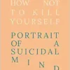 How Not to Kill Yourself (EPUB) How Not to Kill Yourself (EPUB)