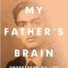 My Father’s Brain: Understanding Life in the Shadow of Alzheimer’s (EPUB)