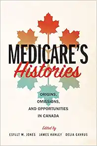 Medicare’s Histories: Origins, Omissions, and Opportunities in Canada (EPUB)