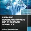 Preparing Healthcare Workers for an AI-Driven Workplace (EPUB)