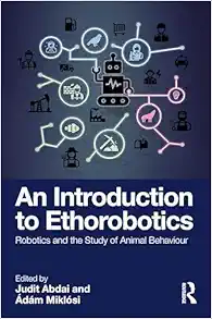 An Introduction to Ethorobotics: Robotics and the Study of Animal Behaviour (PDF) An Introduction to Ethorobotics: Robotics and the Study of Animal Behaviour (PDF)