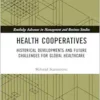 Health Cooperatives (Routledge Advances in Management and Business Studies) (PDF) Health Cooperatives (Routledge Advances in Management and Business Studies) (PDF)