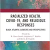 Racialized Health, COVID-19, and Religious Responses: Black Atlantic Contexts and Perspectives (EPUB)