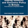 Making Genetics and Genomics Policy in Britain (PDF)