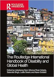 The Routledge International Handbook of Disability and Global Health (Routledge International Handbooks) (PDF)