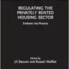 Regulating the Privately Rented Housing Sector: Evidence into Practice (Routledge Focus on Environmental Health) (PDF) Regulating the Privately Rented Housing Sector: Evidence into Practice (Routledge Focus on Environmental Health) (PDF)