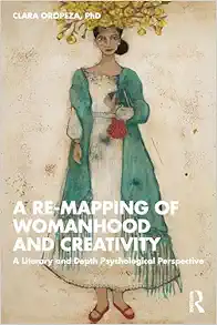 A Re-mapping of Womanhood and
Creativity: A Literary and Depth Psychological Perspective (PDF)