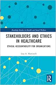 Stakeholders and Ethics in Healthcare (Routledge Studies in Health and Social Welfare) (EPUB) Stakeholders and Ethics in Healthcare (Routledge Studies in Health and Social Welfare) (EPUB)