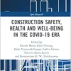 Construction Safety, Health and Well-being in the COVID-19 era (Spon Research) (PDF) Construction Safety, Health and Well-being in the COVID-19 era (Spon Research) (PDF)