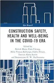 Construction Safety, Health and Well-being in the COVID-19 era (Spon Research) (PDF)