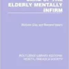 Care of the Elderly Mentally Infirm (Routledge Library Editions: Health, Disease and Society) (PDF) Care of the Elderly Mentally Infirm (Routledge Library Editions: Health, Disease and Society) (PDF)