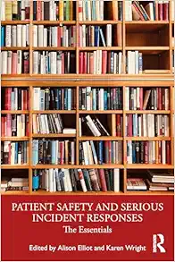 Patient Safety and Serious Incident Responses: The Essentials (PDF) Patient Safety and Serious Incident Responses: The Essentials (PDF)