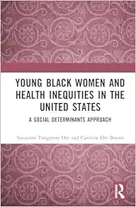 Young Black Women and Health Inequities in the United States (PDF) Young Black Women and Health Inequities in the United States (PDF)