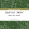 Voluntary Consent (Routledge Annals of Bioethics) (PDF) Voluntary Consent (Routledge Annals of Bioethics) (PDF)