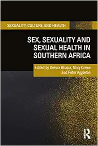 Sex, Sexuality and Sexual Health in Southern Africa (Sexuality, Culture and Health) (EPUB) Sex, Sexuality and Sexual Health in Southern Africa (Sexuality, Culture and Health) (EPUB)