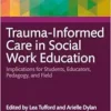 Trauma-Informed Care in Social Work Education (EPUB) Trauma-Informed Care in Social Work Education (EPUB)