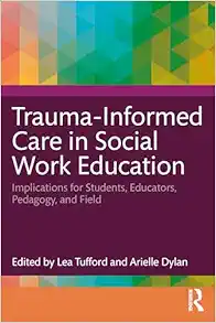 Trauma-Informed Care in Social Work Education (EPUB) Trauma-Informed Care in Social Work Education (EPUB)