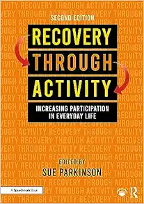 Recovery Through Activity: Increasing Participation in Everyday Life, 2nd Edition (PDF) Recovery Through Activity: Increasing Participation in Everyday Life, 2nd Edition (PDF)