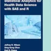 Statistical Analytics for Health Data Science with SAS and R (Chapman & Hall/CRC Biostatistics Series) (EPUB)