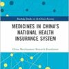 Medicines in China’s National Health Insurance System (Routledge Studies on the Chinese Economy) (PDF)