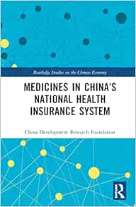 Medicines in China’s National Health Insurance System (Routledge Studies on the Chinese Economy) (PDF)