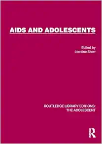 AIDS and Adolescents (Routledge Library Editions: The Adolescent) (PDF) AIDS and Adolescents (Routledge Library Editions: The Adolescent) (PDF)