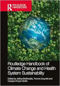 Routledge Handbook of Climate Change and Health System Sustainability (EPUB) Routledge Handbook of Climate Change and Health System Sustainability (EPUB)