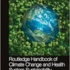 Routledge Handbook of Climate Change and Health System Sustainability (PDF) Routledge Handbook of Climate Change and Health System Sustainability (PDF)