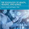The Sociology of Health, Healing, and Illness, 11th Edition (PDF) The Sociology of Health, Healing, and Illness, 11th Edition (PDF)