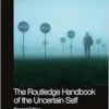 The Routledge Handbook of the Uncertain Self, 2nd Edition (Routledge International Handbooks) (EPUB) The Routledge Handbook of the Uncertain Self, 2nd Edition (Routledge International Handbooks) (EPUB)