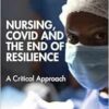 Nursing, COVID and the End of Resilience (EPUB)