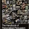 The Handbook of Personalized Persuasion (Routledge International Handbooks) (EPUB) The Handbook of Personalized Persuasion (Routledge International Handbooks) (EPUB)
