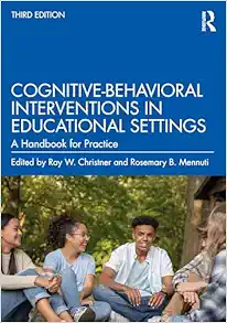 Cognitive-Behavioral
Interventions in Educational Settings, 3rd Edition (PDF)