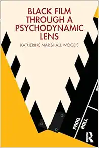 Black Film Through a Psychodynamic Lens (EPUB) Black Film Through a Psychodynamic Lens (EPUB)