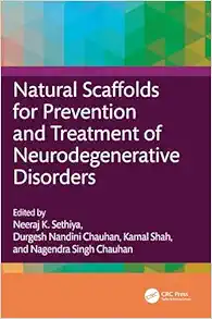 Natural Scaffolds for Prevention and Treatment of Neurodegenerative Disorders (PDF) Natural Scaffolds for Prevention and Treatment of Neurodegenerative Disorders (PDF)