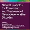 Natural Scaffolds for Prevention and Treatment of Neurodegenerative Disorders (EPUB) Natural Scaffolds for Prevention and Treatment of Neurodegenerative Disorders (EPUB)