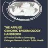 The Applied Genomic Epidemiology Handbook (Chapman & Hall/CRC Computational Biology Series) (EPUB)