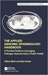The Applied Genomic Epidemiology Handbook (Chapman & Hall/CRC Computational Biology Series) (EPUB)