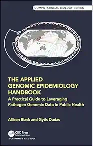 The Applied Genomic Epidemiology Handbook (Chapman & Hall/CRC Computational Biology Series) (PDF)