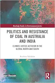 Politics and Resistance of
Coal in Australia and India (Routledge Studies in Environmental Justice)
(PDF)
