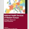 National Health Services of Western Europe: Challenges, Reforms and Future Perspectives (Routledge Studies in Health and Social Welfare) (EPUB)